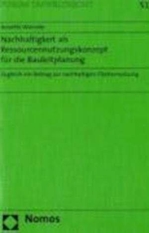 Nachhaltigkeit ALS Ressourcennutzungskonzept Fur Die Bauleitplanung