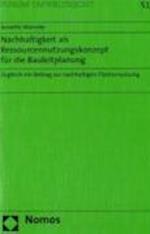 Nachhaltigkeit ALS Ressourcennutzungskonzept Fur Die Bauleitplanung