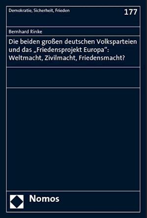 Die Beiden Grossen Deutschen Volksparteien Und Das 'Friedensprojekt Europa'