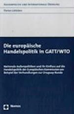 Die Europaische Handelspolitik in GATT/Wto