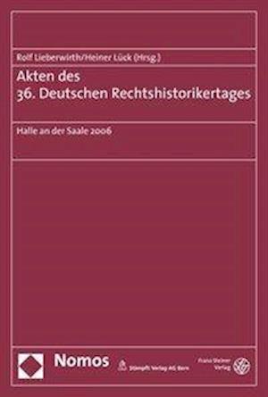 Akten Des 36. Deutschen Rechtshistorikertages