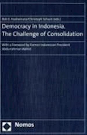 Democracy in Indonesia. the Challenge of Consolidation