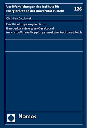 Der Belastungsausgleich Im Erneuerbare-Energien-Gesetz Und Im Kraft-Warme-Kopplungsgesetz Im Rechtsvergleich