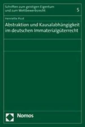 Abstraktion Und Kausalabhangigkeit Im Deutschen Immaterialguterrecht