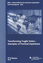 Transforming Fragile States - Examples of Practical Experience