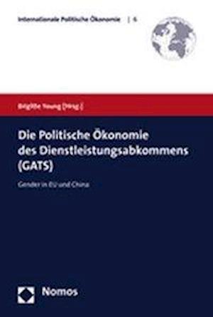 Die Politische Okonomie Des Dienstleistungsabkommens (Gats)