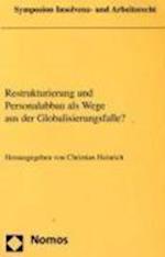 Restrukturierung Und Personalabbau ALS Wege Aus Der Globalisierungsfalle?