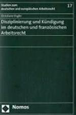 Disziplinierung Und Kundigung Im Deutschen Und Franzosischen Arbeitsrecht