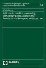Soft law in practice - assessing technology pools according to American and European antitrust law