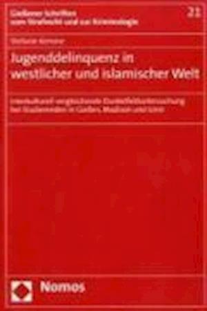 Jugenddelinquenz in Westlicher Und Islamischer Welt