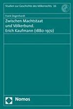 Zwischen Machtstaat Und Volkerbund. Erich Kaufmann (1880-1972)