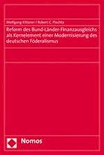 Reform Des Bund-Lander-Finanzausgleichs ALS Kernelement Einer Modernisierung Des Deutschen Foderalismus