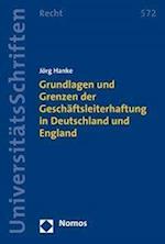 Grundlagen Und Grenzen Der Geschaftsleiterhaftung in Deutschland Und England
