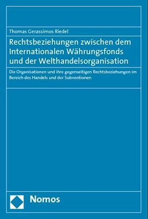 Rechtsbeziehungen Zwischen Dem Internationalen Wahrungsfonds Und Der Welthandelsorganisation