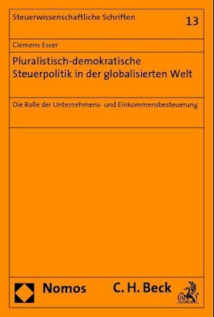 Pluralistisch-Demokratische Steuerpolitik in Der Globalisierten Welt