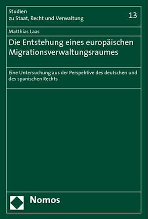 Die Entstehung Eines Europaischen Migrationsverwaltungsraumes