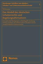 Das Modell Des Deutschen Urheberrechts Und Regelungsalternativen