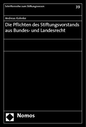 Die Pflichten Des Stiftungsvorstands Aus Bundes- Und Landesrecht