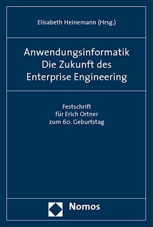 Anwendungsinformatik. Die Zukunft Des Enterprise Engineering