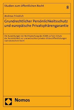 Grundrechtlicher Persönlichkeitsschutz und europäische Privatsphärengarantie