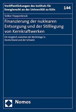 Finanzierung Der Nuklearen Entsorgung Und Der Stilllegung Von Kernkraftwerken