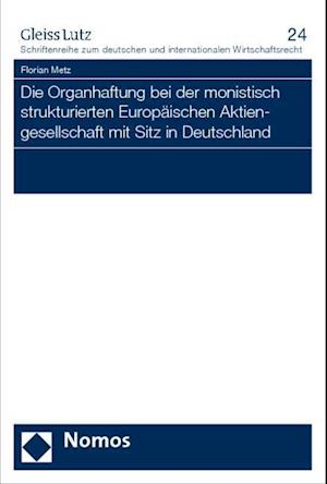 Die Organhaftung Bei Der Monistisch Strukturierten Europaischen Aktiengesellschaft Mit Sitz in Deutschland