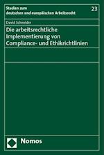 Die Arbeitsrechtliche Implementierung Von Compliance- Und Ethikrichtlinien