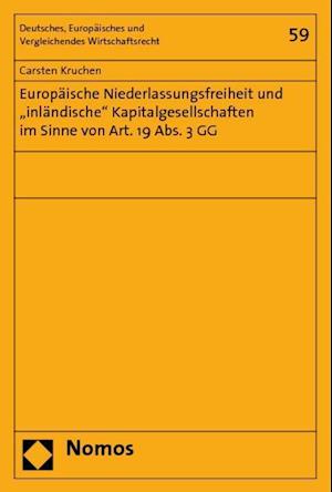Europaische Niederlassungsfreiheit Und 'Inlandische' Kapitalgesellschaften Im Sinne Von Art. 19 ABS. 3 Gg