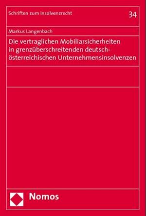 Die Vertraglichen Mobiliarsicherheiten in Grenzuberschreitenden Deutsch-Osterreichischen Unternehmensinsolvenzen