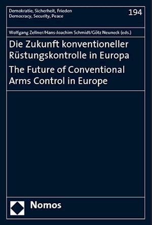 Die Zukunft Konventioneller Rustungskontrolle in Europa. the Future of Conventional Arms Control in Europe