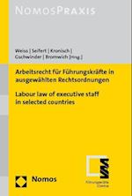 Arbeitsrecht Fur Fuhrungskrafte in Ausgewahlten Rechtsordnungen - Labour Law of Executive Staff in Selected Countries