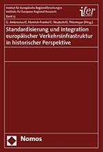 Standardisierung Und Integration Europeaischer Verkehrsinfrastruktur in Historischer Perspektive