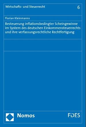 Besteuerung inflationsbedingter Scheingewinne im System des deutschen Einkommensteuerrechts und ihre verfassungsrechtliche Rechtfertigung