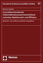 Grenzuberschreitende Unternehmenszusammenschlusse Zwischen Marktmacht Und Effizienz