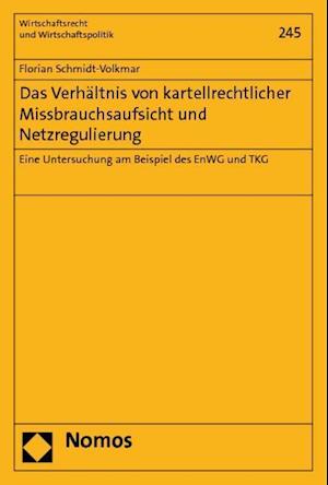 Das Verhaltnis Von Kartellrechtlicher Missbrauchsaufsicht Und Netzregulierung