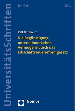 Die Begunstigung Unternehmerischen Vermogens Durch Das Erbschaftsteuerreformgesetz