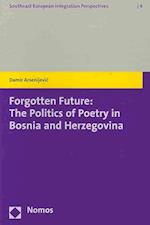 Arsenijevic, D: Forgotten Future: The Politics of Poetry