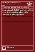 Internationale Politik Und Integration Europaischer Infrastrukturen in Geschichte Und Gegenwart