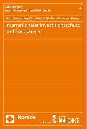 Internationaler Investitionsschutz Und Europarecht