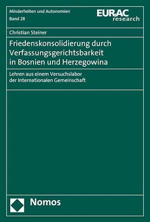 Friedenskonsolidierung Durch Verfassungsgerichtsbarkeit in Bosnien Und Herzegowina