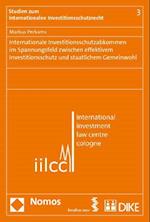Internationale Investitionsschutzabkommen Im Spannungsfeld Zwischen Effektivem Investitionsschutz Und Staatlichem Gemeinwohl