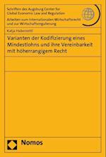 Varianten der Kodifizierung eines Mindestlohns und ihre Vereinbarkeit mit höherrangigem Recht