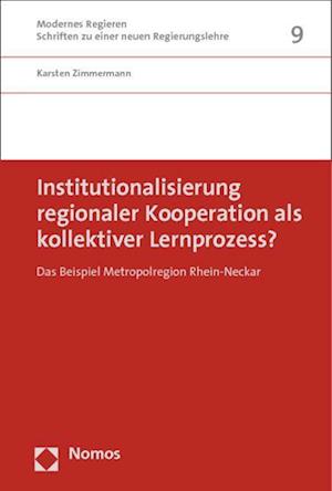 Institutionalisierung regionaler Kooperation als kollektiver Lernprozess?