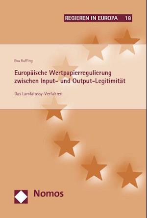 Europaische Wertpapierregulierung Zwischen Input- Und Output-Legitimitat