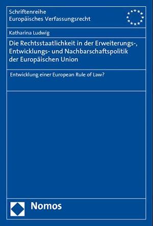 Die Rechtsstaatlichkeit in Der Erweiterungs-, Entwicklungs- Und Nachbarschaftspolitik Der Europaischen Union