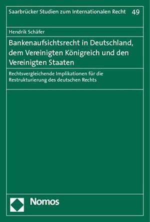Bankenaufsichtsrecht in Deutschland, Dem Vereinigten Konigreich Und Den Vereinigten Staaten