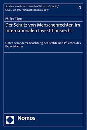 Der Schutz Von Menschenrechten Im Internationalen Investitionsrecht