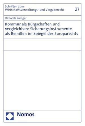 Kommunale Burgschaften Und Vergleichbare Sicherungsinstrumente ALS Beihilfen Im Spiegel Des Europarechts