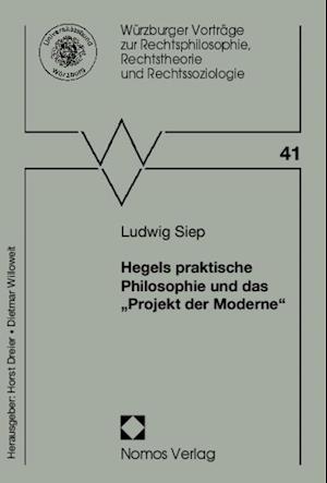 Hegels Praktische Philosophie Und Das ''Projekt Der Moderne''