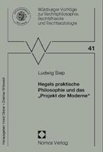Hegels Praktische Philosophie Und Das ''Projekt Der Moderne''